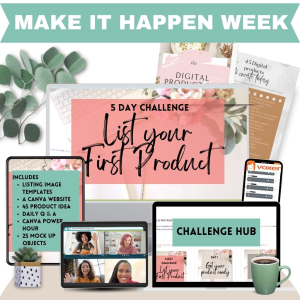 Make it Happen 5 Day Challenge - List Your First Printable